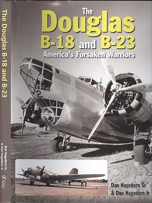 Bild des Verkufers fr The Douglas B-18 and B-23: America's Forsaken Warriors zum Verkauf von Dereks Transport Books