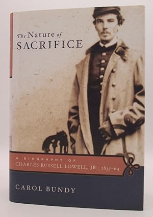 The Nature of Sacrifice: A Biography of Charles Russell Lowell, Jr., 1835-64