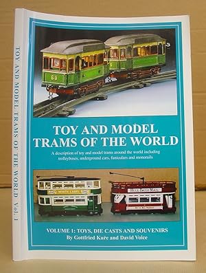 Bild des Verkufers fr Toy And Model Trams Of The World - A Description Of Toy And Model Trams Around The World Including Trolleybuses, Underground Cars, Funiculars And Monorails - Volume 1 : Toys, Die Casts And Souvenirs zum Verkauf von Eastleach Books