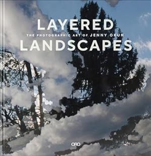 Seller image for Layered Landscapes : The Photographic Art of Jenny Okun for sale by GreatBookPrices
