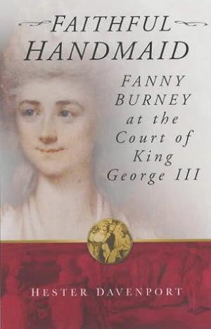 Bild des Verkufers fr Faithful Handmaid: Fanny Burney at the Court of King George III zum Verkauf von WeBuyBooks