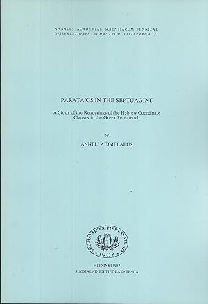 Bild des Verkufers fr Parataxis in the Septuagint: A Study of the Renderings of the Hebrew Coordinate Clauses in the Greek Pentateuch (Annales Academiae Scientiarum Fennicae) zum Verkauf von Masalai Press