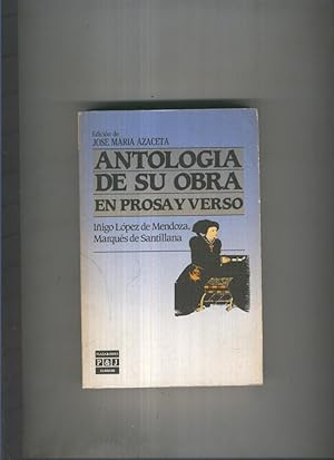 Image du vendeur pour Antologia de su obra en Prosa y Verso ( Marques de Santillana ) mis en vente par El Boletin