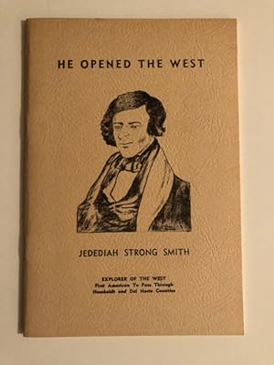 Seller image for HE OPENED THE WEST AND LED THE FIRST WHITE EXPLORERS for sale by BUCKINGHAM BOOKS, ABAA, ILAB, IOBA