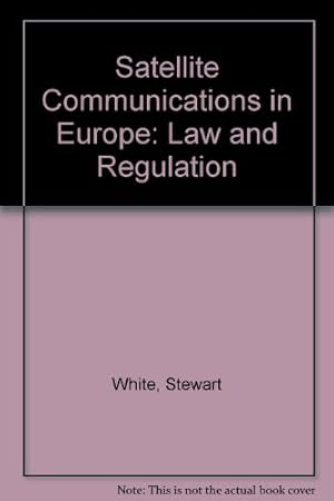 Bild des Verkufers fr Satellite Communications in Europe: Law and Regulation zum Verkauf von WeBuyBooks