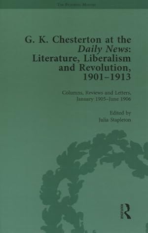 Imagen del vendedor de G. K. Chesterton at the Daily News : Literature, Liberalism and Revolution, 1901-1913 a la venta por GreatBookPrices