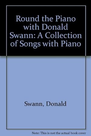 Immagine del venditore per Round the Piano with Donald Swann: A Collection of Songs with Piano venduto da WeBuyBooks