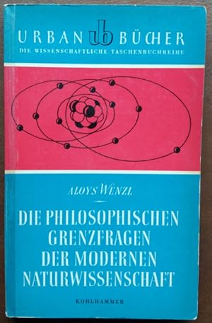 Die philosophischen Grenzfragen der modernen Naturwissenschaft.