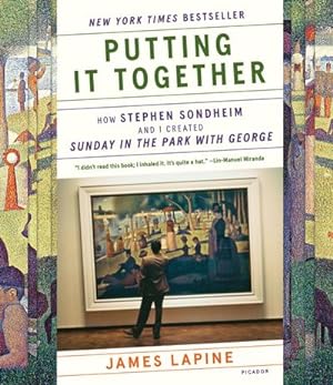 Bild des Verkufers fr Putting It Together : How Stephen Sondheim and I Created 'Sunday in the Park with George' zum Verkauf von AHA-BUCH GmbH