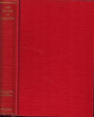 Immagine del venditore per The Book of Saints: A Dictionary of Servants of God Canonised by the Catholic Church: Extracted from the Roman & Other Maryrologies venduto da UHR Books