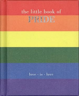 The Little Book of Pride: Love is Love