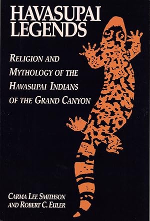 Bild des Verkufers fr Havasupai Legends: Religion and Mythology of the Havasupai Indians of the Grand Canyon zum Verkauf von The Anthropologists Closet