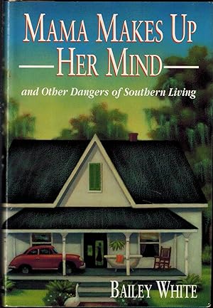 Bild des Verkufers fr Mama Makes up Her Mind: And Other Dangers of Southern Living zum Verkauf von UHR Books