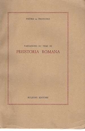 Variazioni su temi di Preistoria Romana