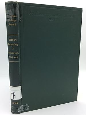 Seller image for ROBERT BROWNING: A Bibliography, 1830-1950 for sale by Kubik Fine Books Ltd., ABAA