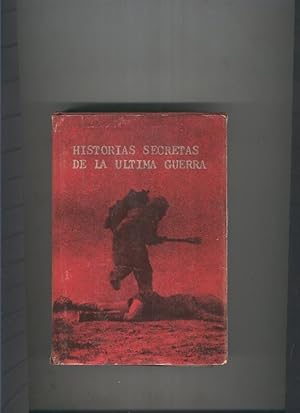 Seller image for Historias secretas de la ultima guerra for sale by El Boletin