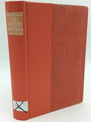 Seller image for BOOKS ON SOVIET RUSSIA 1917-1942: A Bibliography and a Guide to Reading for sale by Kubik Fine Books Ltd., ABAA