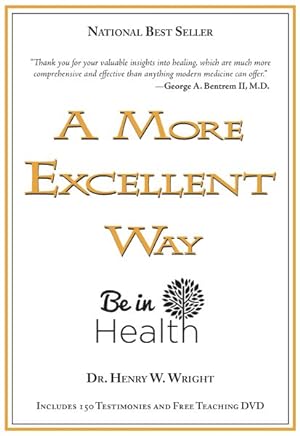 Immagine del venditore per More Excellent Way : Be in Health, Pathways of Wholeness Spiritual Roots of Disease venduto da GreatBookPrices