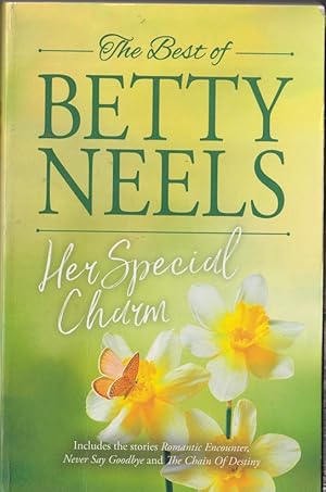 Bild des Verkufers fr The Best of Betty Neels: Her Special Charm ; Containing Romantic Encounter; Never Say Goodbye & The Chain of Destiny zum Verkauf von Caerwen Books