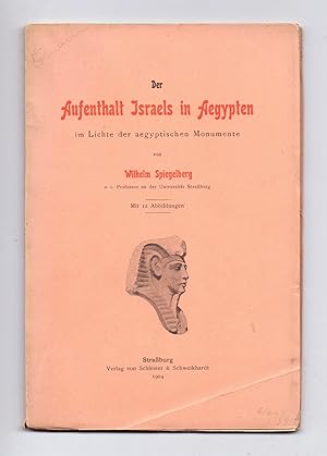 Seller image for Der Aufenthalt Israels in Aegypten im Lichte der aegyptischen Monumente. Mit 12 Abbildungen. for sale by Kunze, Gernot, Versandantiquariat