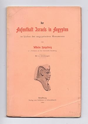 Bild des Verkufers fr Der Aufenthalt Israels in Aegypten im Lichte der aegyptischen Monumente. Mit 12 Abbildungen. zum Verkauf von Kunze, Gernot, Versandantiquariat