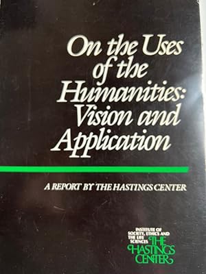 Bild des Verkufers fr On the Uses of the Humanities: Vision and Application : A Report zum Verkauf von Fundus-Online GbR Borkert Schwarz Zerfa