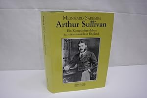 Bild des Verkufers fr Arthur Sulliva - Ein Komponistenleben im viktorianischen England zum Verkauf von Antiquariat Wilder - Preise inkl. MwSt.