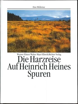 Die Harzreise auf Heinrich Heines Spuren Eine Bildreise