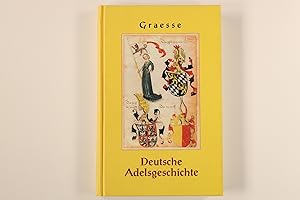 Seller image for DEUTSCHE ADELSGESCHICHTE. Geschlechts-, Namen- und Wappensagen des Adels deutscher Nation for sale by INFINIBU KG