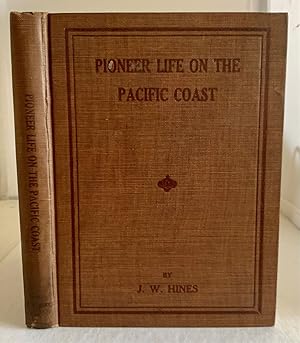 Imagen del vendedor de Pioneer Life on the Pacific Coast (Touching Incidents in the Life and Labors of a Pioneer on the Pacific Coast Since 1853 a la venta por S. Howlett-West Books (Member ABAA)