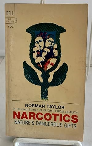 Seller image for Narcotics: Nature's Dangerous Gifts A Revised Edition of "Flight from Reality" for sale by S. Howlett-West Books (Member ABAA)