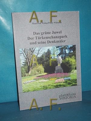 Bild des Verkufers fr Das grne Juwel: Der Trkenschanzpark und seine Denkmler (plattform HISTORIA) zum Verkauf von Antiquarische Fundgrube e.U.