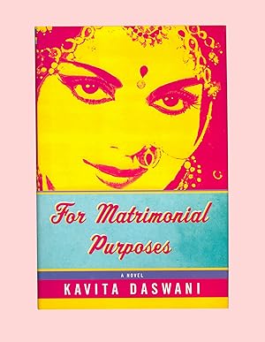 Imagen del vendedor de For Matrimonial Purposes, a Novel by Kavita Daswani, Indian-American Author. 2003 First Hardcover Edition, Published by G. P. Putnam s Sons. Literary Fiction. a la venta por Brothertown Books