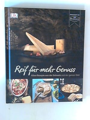 Imagen del vendedor de Reif fr mehr Genuss : Kse-Rezepte aus der Schweiz und der ganzen Welt. a la venta por ANTIQUARIAT FRDEBUCH Inh.Michael Simon