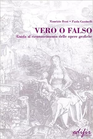 Seller image for Vero e falso. Guida al riconoscimento delle opere grafiche. for sale by FIRENZELIBRI SRL