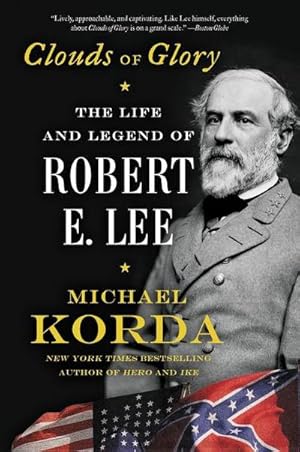 Bild des Verkufers fr Clouds of Glory : The Life and Legend of Robert E. Lee zum Verkauf von Smartbuy