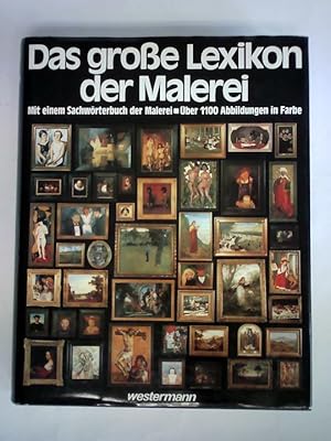 Bild des Verkufers fr Das groe Lexikon der Malerei zum Verkauf von Celler Versandantiquariat