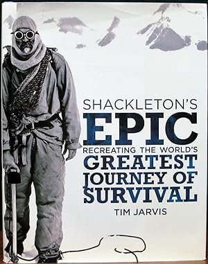 Seller image for SHACKLETON'S EPIC. Recreating the world's greatest journey of survival. for sale by The Antique Bookshop & Curios (ANZAAB)