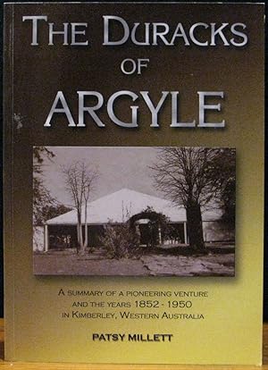 Seller image for THE DURACKS OF ARGYLE. A Summary of a Pioneering Venture and the Years 1852-1950 i Kimberley, Western Australia. for sale by The Antique Bookshop & Curios (ANZAAB)