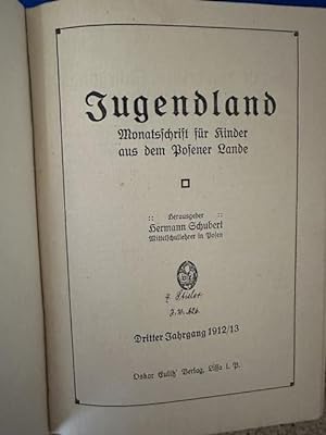 Jugendland - Monatsschrift für Kinder aus dem Posener Lande - Dritter Jahrgang 1912 / 13