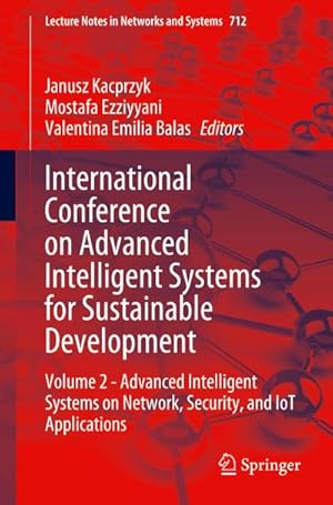 Bild des Verkufers fr International Conference on Advanced Intelligent Systems for Sustainable Development : Volume 2 - Advanced Intelligent Systems on Network, Security, and IoT Applications zum Verkauf von AHA-BUCH GmbH