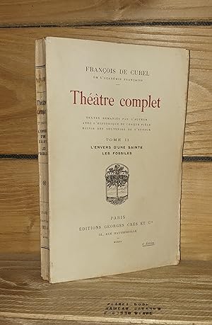 THEATRE COMPLET - Tome II : L'envers d'une sainte. Les fossiles