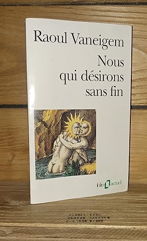 Image du vendeur pour NOUS QUI DESIRONS SANS FIN mis en vente par Planet's books