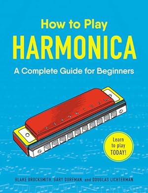Seller image for How to Play Harmonica : A Complete Guide for Beginners for sale by GreatBookPrices