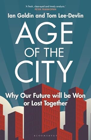 Imagen del vendedor de Age of the City : Why Our Future Will Be Won or Lost Together a la venta por GreatBookPrices