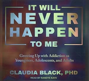 Seller image for It Will Never Happen to Me : Growing Up With Addiction As Youngsters, Adolescents, and Adults; Library Edition for sale by GreatBookPrices