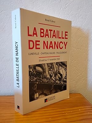 La Bataille de Nancy: Lunéville, Château-Salins, Faulquemont