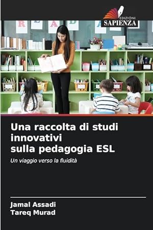 Bild des Verkufers fr Una raccolta di studi innovativi sulla pedagogia ESL zum Verkauf von moluna