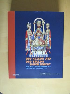 Imagen del vendedor de Die Kaiser und die Sulen ihrer Macht Von Karl dem Grossen bis Friedrich Barbarossa a la venta por Brcke Schleswig-Holstein gGmbH