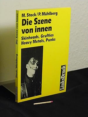 Die Szene von Innen - Skinheads, Grufties, Heavy Metals, Punks -